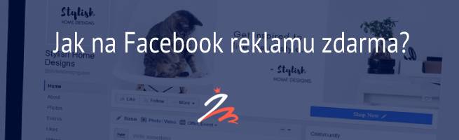 Jak na Facebook reklamu zdarma?