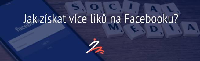 Jak získat více liků na Facebooku?