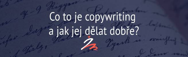 Co je to copywriting a jak jej dělat dobře