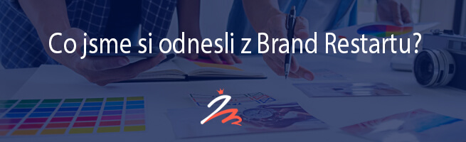 Brand Restart 2019 a co jsme si z konference odnesli