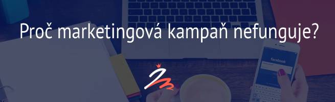 Proč marketingová kampaň nefunguje?